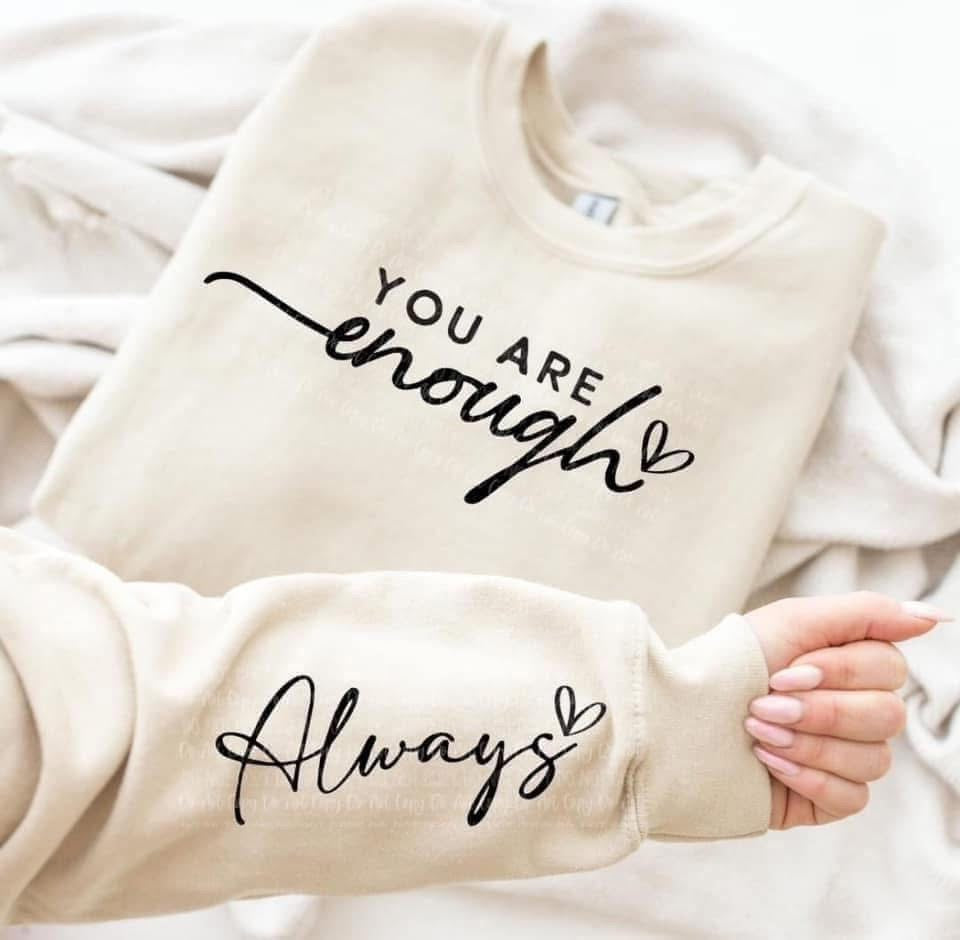 You are enough Always