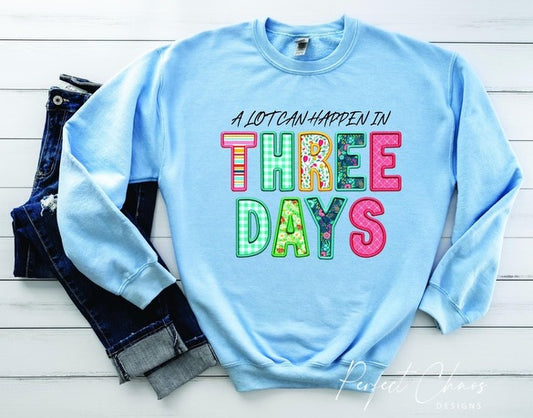 Alot can happen in 3 days
