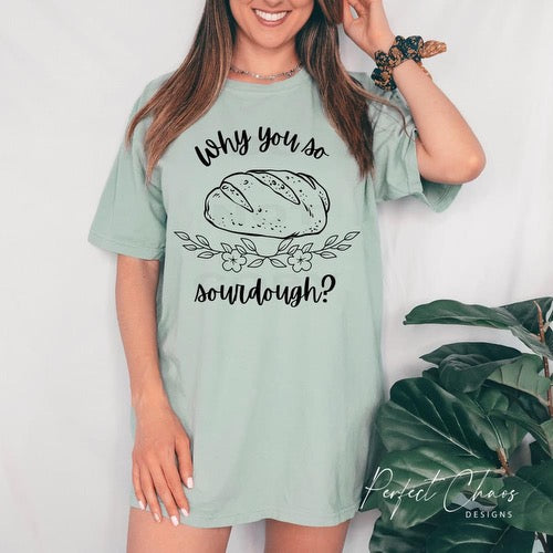 Why you so sourdough?