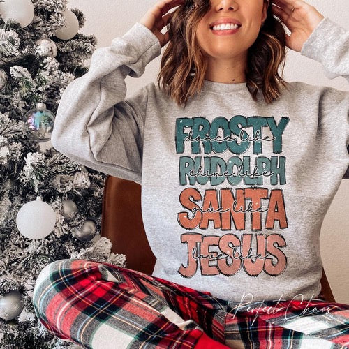 Dance like Frosty Shine like Rudolph Give like Santa love like Jesus