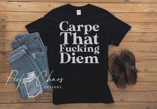 Carpe That Fucking Diem