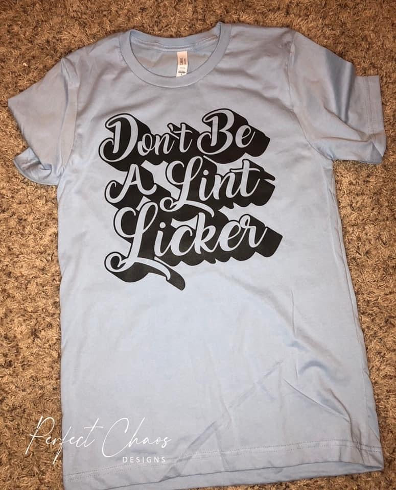 Dont be a Lint Licker