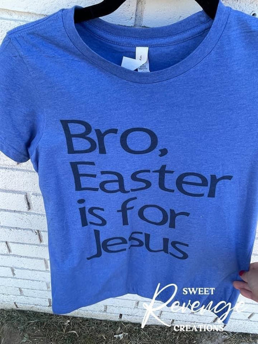 Bro, Easter is for Jesus
