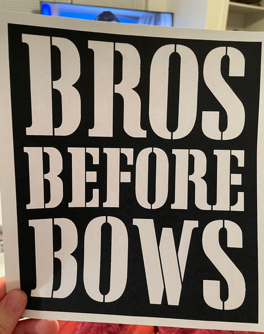 Bros before Bows