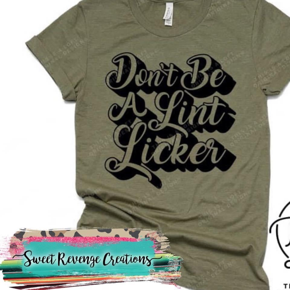 Dont be a Lint Licker