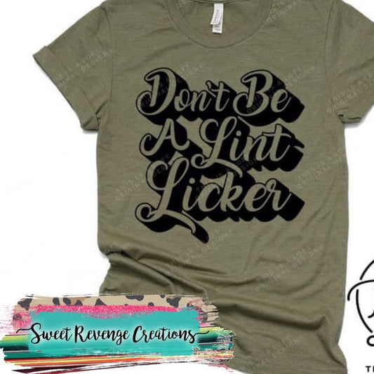 Dont be a Lint Licker